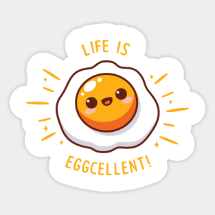 Life Is  Eggcellent! Sticker